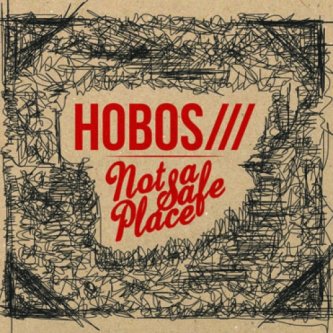 Copertina dell'album Not A Safe Place, di Hobos///
