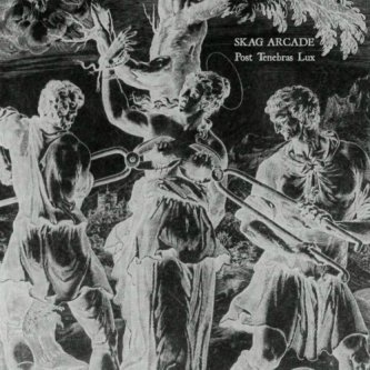 Copertina dell'album Post Tenebras Lux, di SKAG ARCADE