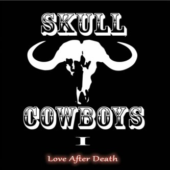 Copertina dell'album I - Love After Death, di Skull Cowboys