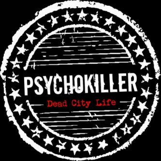 Copertina dell'album Dead City Life, di Psychokiller