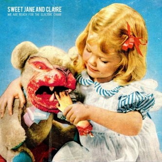 Copertina dell'album We are ready for the electric chair, di Sweet Jane And Claire