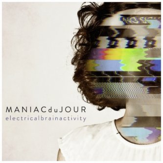 Copertina dell'album Electrical brain activity, di MANIACduJOUR