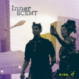 Copertina dell'album Even If, di Inner Scent