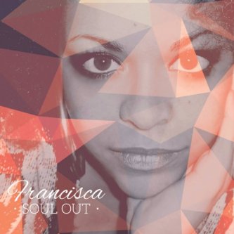 Copertina dell'album FRANCISCA - SOUL OUT, di Francisca