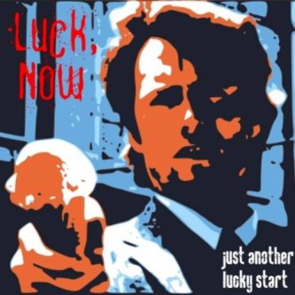 Copertina dell'album Just another lucky start, di Luck,Now