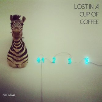 Copertina dell'album Non sense, di Lost in a cup of coffee
