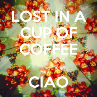 Copertina dell'album Ciao, di Lost in a cup of coffee