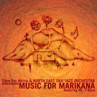 Copertina dell'album Music for Marikana feat. Mr. T-Bone, di North East Ska*Jazz Orchestra