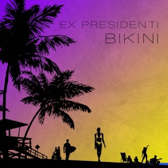 Copertina dell'album Bikini, di Ex Presidenti