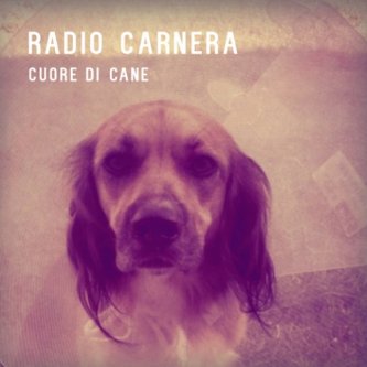 Copertina dell'album Cuore di Cane, di Radio Carnera