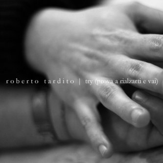Copertina dell'album Try (Prova a rialzarti e vai), di Roberto Tardito