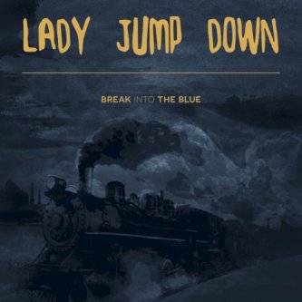 Copertina dell'album Break Into The Blue, di LadyJumpDown