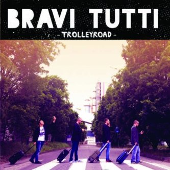 Copertina dell'album Trolleyroad, di Bravi Tutti