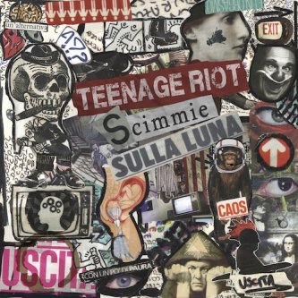Copertina dell'album Scimmie Sulla Luna, di Teenage Riot