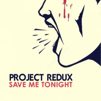 Copertina dell'album SAVE ME TONIGHT - SINGLE, di Project Redux