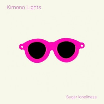 Copertina dell'album Sugar Loneliness, di Kimono Lights