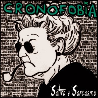 Copertina dell'album Satira e Sarcasmo, di Cronofobia