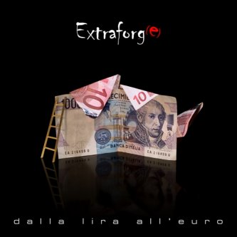Copertina dell'album Dalla Lira all'Euro, di Extraforg(e)