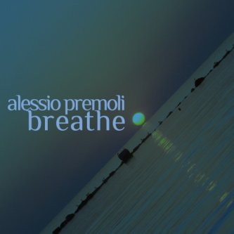 Copertina dell'album Breathe, di Alessio Premoli