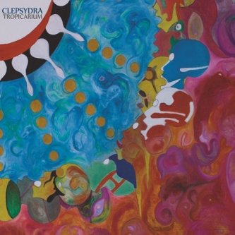 Copertina dell'album Tropicarium, di Clepsydra