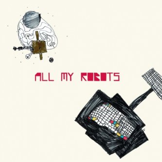Copertina dell'album All My Robots, di Sebastiano De Gennaro