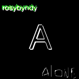 Copertina dell'album ALONE, di RoSyByNdY