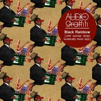 Copertina dell'album Black Rainbow [until sunrise drops lunatically minor rays], di AUDIOgraffiti