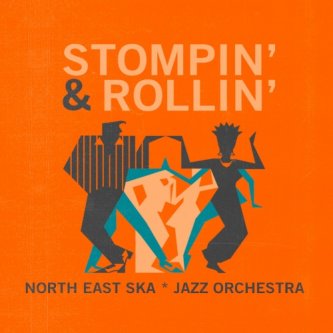 Copertina dell'album Stompin' and Rollin', di North East Ska*Jazz Orchestra