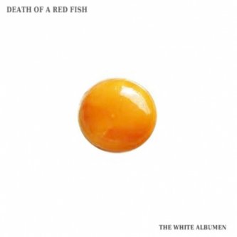 Copertina dell'album The White Albumen, di Death Of A Red Fish