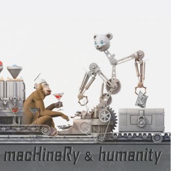 Machinery & Humanity