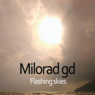 Copertina dell'album Flashing Skies, di Milorad GD