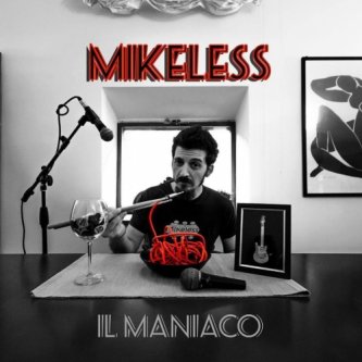 Copertina dell'album Il maniaco, di Mikeless