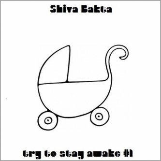 Copertina dell'album Try to stay awake #1, di Shiva Bakta