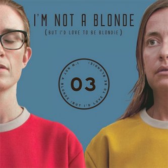 Copertina dell'album EP03, di I'm Not A Blonde