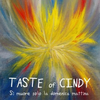 Copertina dell'album Si muore solo la domenica mattina, di Taste of Cindy