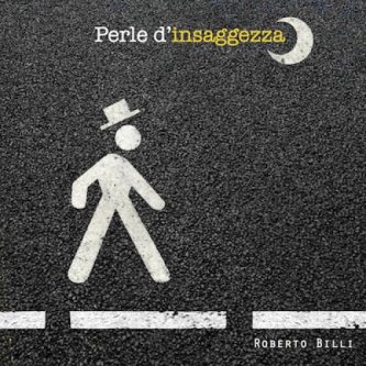 Copertina dell'album Perle d'insaggezza, di Roberto Billi