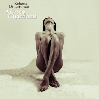 Copertina dell'album Adesso Guardami, di Roberta Di Lorenzo