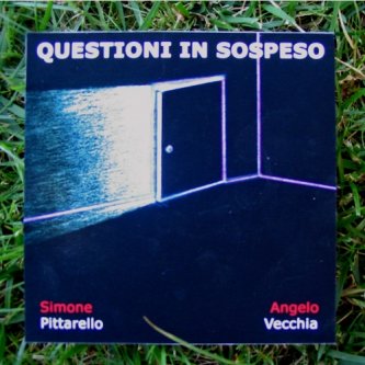 Copertina dell'album QUESTIONI IN SOSPESO  (con Angelo Vecchia), di Simone Pittarello