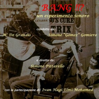 Copertina dell'album BANG!!? - un esperimento sonoro - (con Mauro De Grandis), di Simone Pittarello