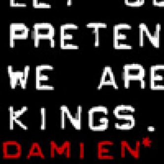 Copertina dell'album Let us pretend we are kings, di Damien*