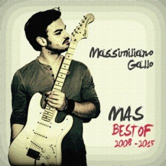 Copertina dell'album Best of 2008-2015, di Massimiliano Gallo - MAS
