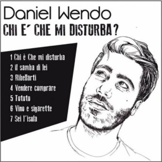 Copertina dell'album Chi è che mi disturba ?, di Daniel Wendo