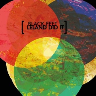 Copertina dell'album black feet (live version), di LELAND DID IT