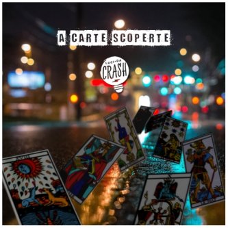 Copertina dell'album A Carte Scoperte, di LuciDa Crash