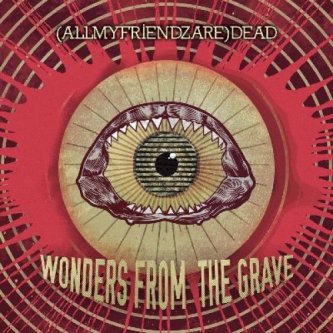 Copertina dell'album Wonders from the Grave, di (AllMyFriendzAre)DEAD