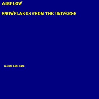 Copertina dell'album Snowflakes from the Universe (B-Sides 2004-2006), di Airglow
