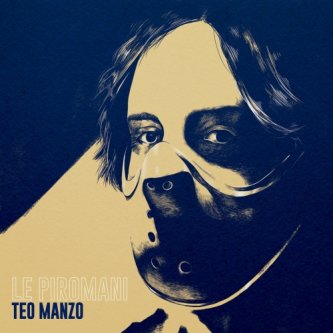Copertina dell'album Le Piromani, di Teo Manzo