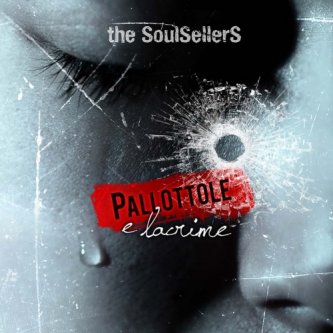 Copertina dell'album Pallottole e Lacrime EP, di theSoulSellerS