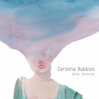 Copertina dell'album Una donna, di Carolina Bubbico