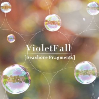 Copertina dell'album Fragmented Seashores, di Violet Fall